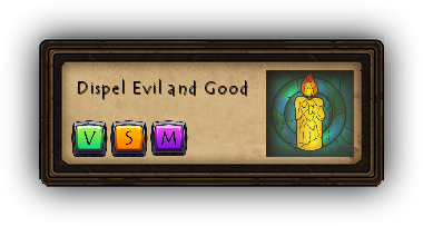 Dispel Evil and Good